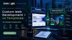 Custom web development vs website templates comparison